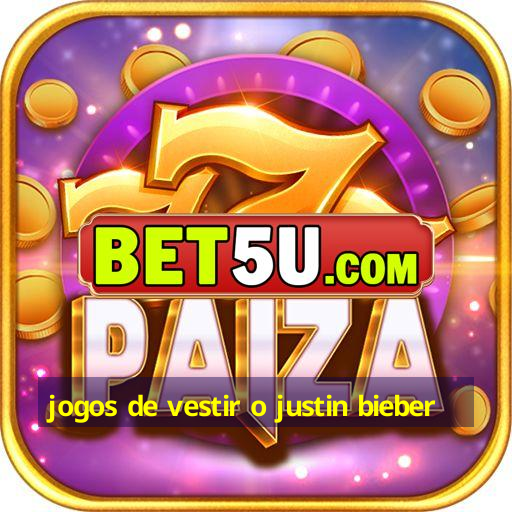 jogos de vestir o justin bieber